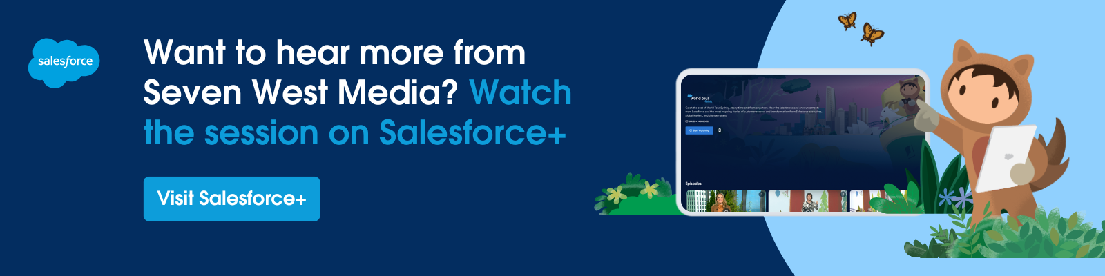 Want to hear more from Seven West Media? Watch the session on Salesforce+.