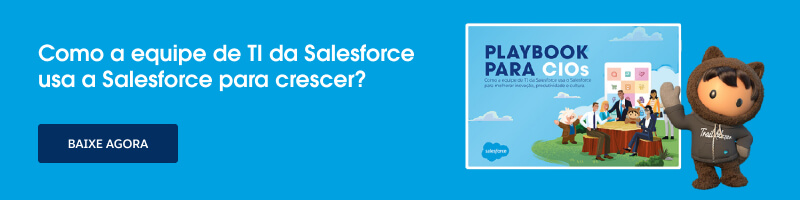 Como o time de TI da salesforce usa a Salesforce para crescer? Baixe agora o Playbook para CIOs.