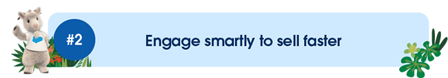 Engage smartly to sell faster