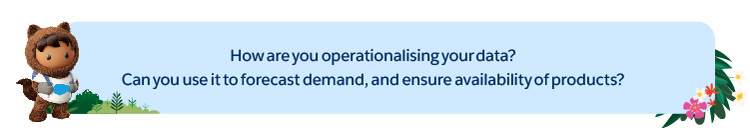 How are you operationalising you data?
