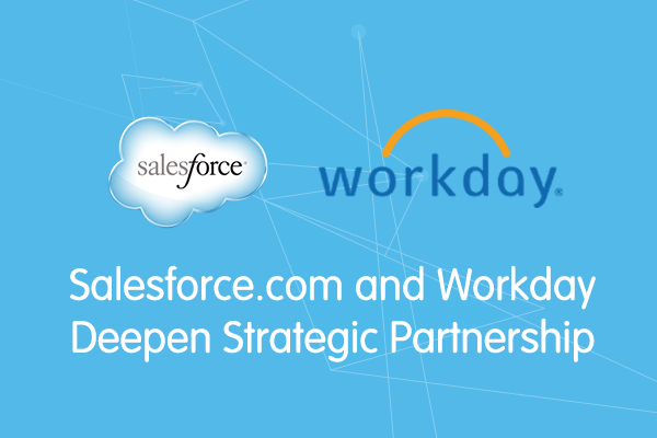 Salesforce.com and Workday Deepen Strategic Relationship