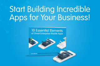 FREE E-BOOK: 10 Essential Elements of Great Enterprise Mobile Apps