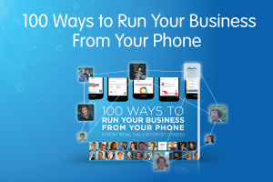 NEW E-BOOK: 100 Ways to Run Your Business from Your Phone