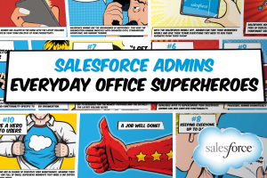 Salesforce Admins: Everyday Office Superheroes