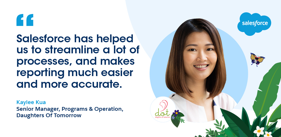 Kaylee Kua: “Salesforce has helped us to streamline a lot of processes, and makes reporting much easier and more accurate”.