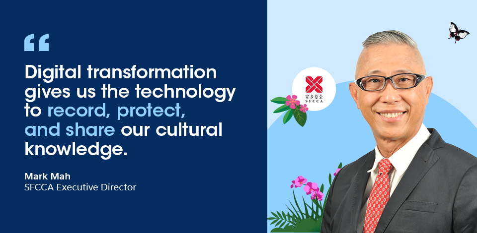Mark Mah: Digital transformation gives us the technology to record, protect, and share our cultural knowledge.