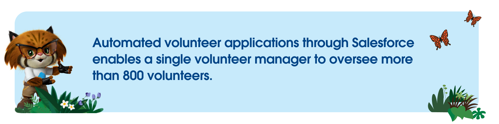 Callout box - Salesforce enables a single volunteer manager to oversee more than 800 volunteers.