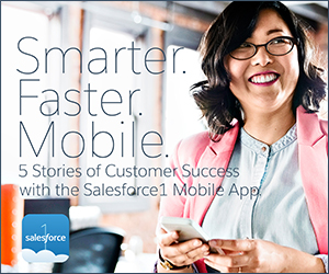 Smarter. Faster. Mobile. "5 Stories of Customer Success with the Salesforce1 Mobile App" — A New Salesforce E-Book