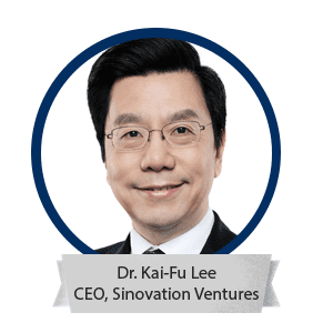 Dr. Kai-Fu Lee CEO, Sinovation Ventures