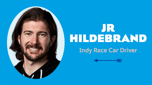 Driving Success and Learning: Life on the Fast Path With Indy Race Car Driver JR Hildebrand