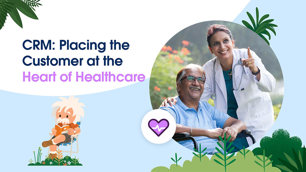 CRM: Placing the Customer at the Heart of Healthcare