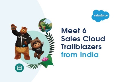 Meet 6 Sales Cloud Trailblazers from India