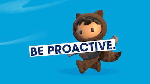 Be proactive | Connect with customers
