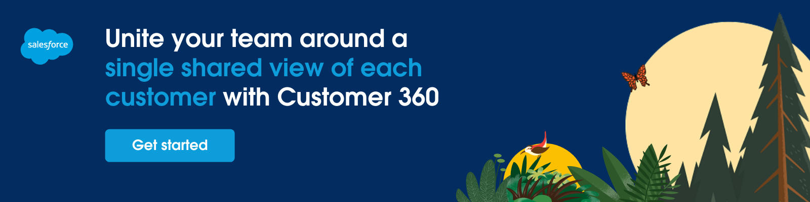 Unite your team around a single shared view of each customer with Customer 360.