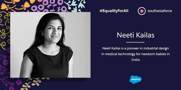 Neeti Kailas is a pioneer in industrial design in medical technology for newborn babies in India.