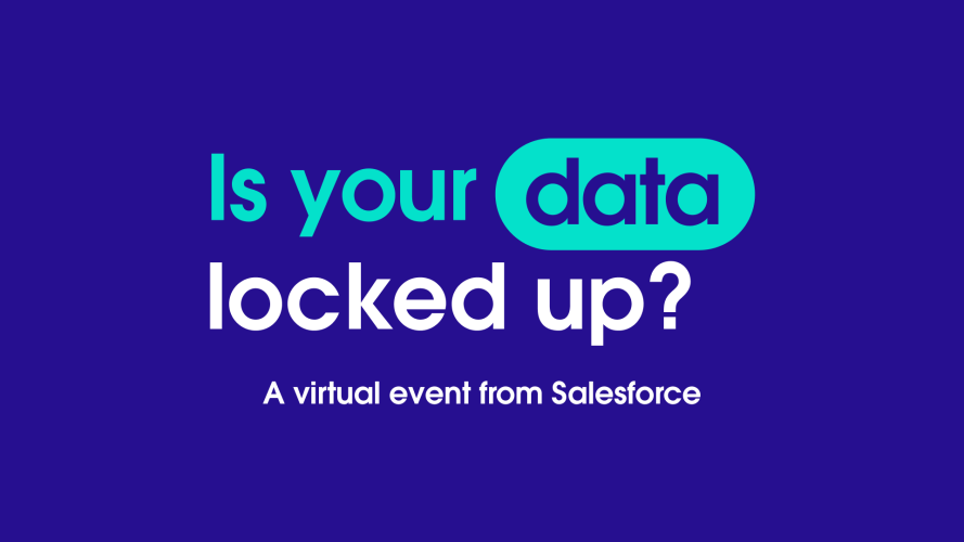 Is your data locked up? A virtual event from Salesforce