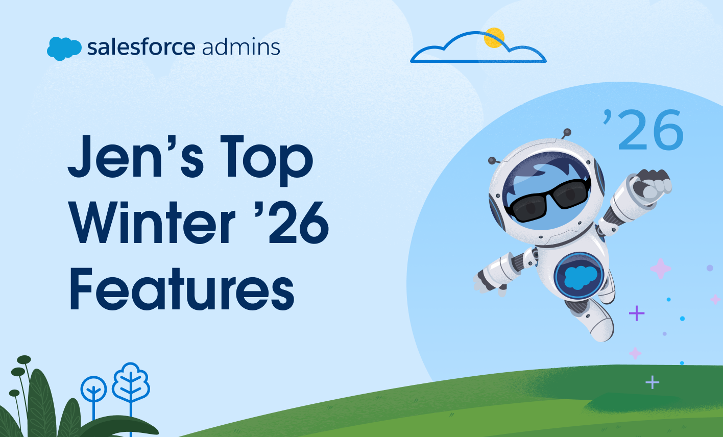 Jen's Top Winter '26 Features. Illustration of Salesforce character Astro, floating over a hill.