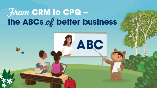 From CRM to CPQ: demystifying the ABCs of better business