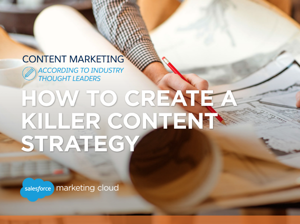Content marketing. According to industry thought leaders. How to create a killer content strategy.