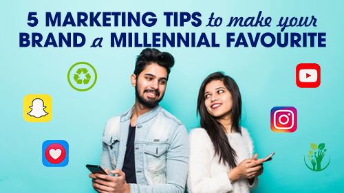 5 Marketing Tips to Make your Brand a Millennial Favourite