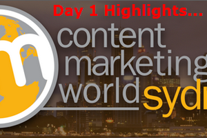 B2B Highlights from Content Marketing World Sydney (Day 1)