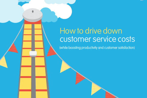 3 Ways to Drive Down Customer Service Costs Whilst Boosting Satisfaction