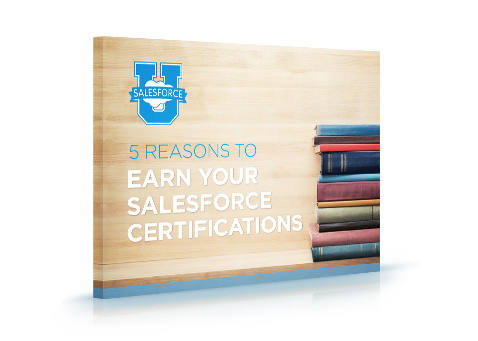 5 Reasons to Earn Your Salesforce Certifications.