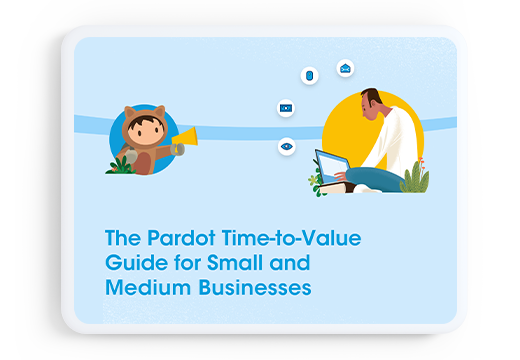 Get the Pardot-Time-to-Value Guide for Small and Medium Businesses
