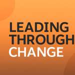 Leading Through Change: Ayudando a las empresas a gestionar la crisis