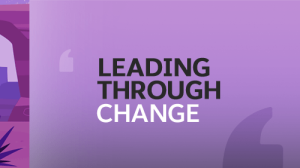 Leading Through Change