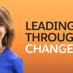 Leading Through Change
