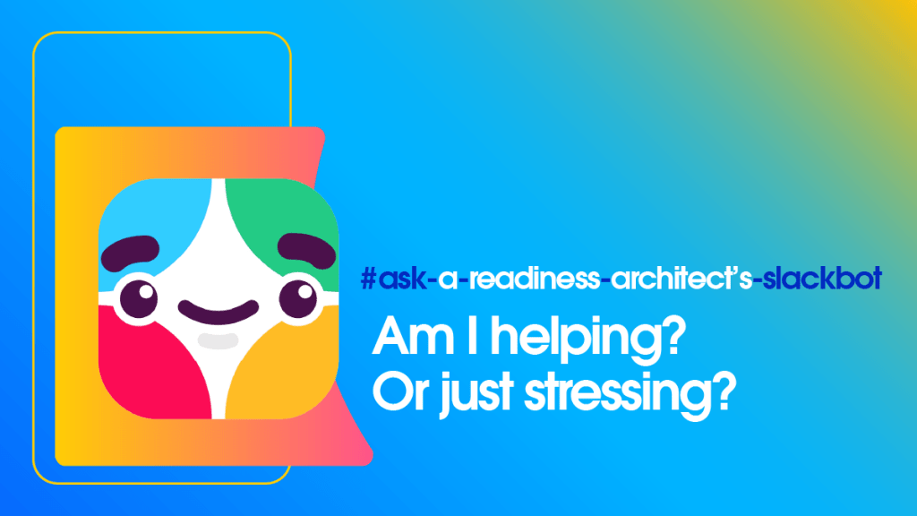 Ask a Readiness Architect's Slackbot